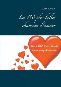 bokomslag Les 150 plus belles chansons d'amour