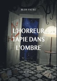 bokomslag L'horreur tapie dans l'ombre