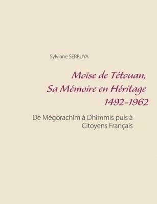 Mose de Ttouan, Sa Mmoire en Hritage 1492-1962 1