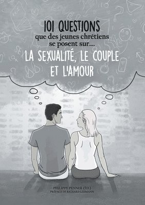 bokomslag 101 questions que des jeunes chrétiens se posent sur ... la sexualité, le couple et l'amour