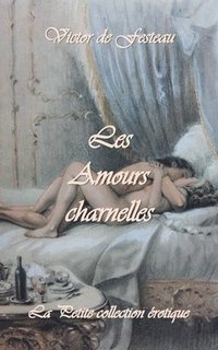 bokomslag Les Amours charnelles