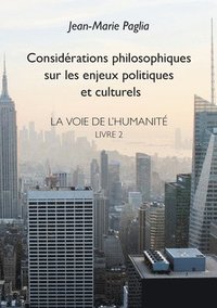 bokomslag Considerations philosophiques sur les enjeux politiques et culturels
