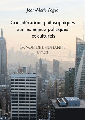 Considerations philosophiques sur les enjeux politiques et culturels 1