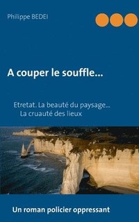 bokomslag A couper le souffle...