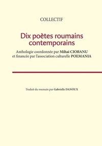 bokomslag Dix poetes roumains contemporains