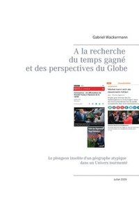 bokomslag A la recherche du temps gagne et des perspectives du Globe