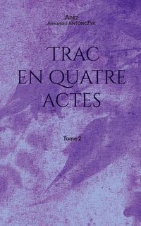 bokomslag Trac en quatre actes