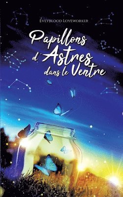 Papillons d'astres dans le ventre 1