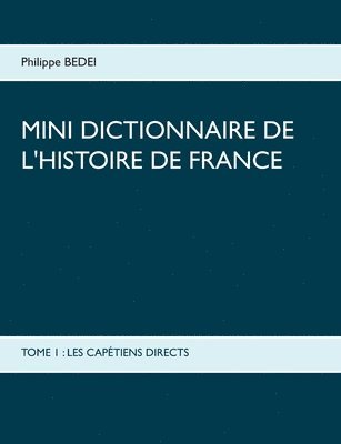 Mini dictionnaire de l'Histoire de France 1