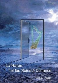 bokomslag La Harpe et les Soins a Distance