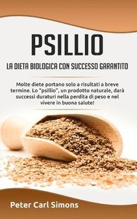 bokomslag Psillio - la dieta biologica con successo garantito