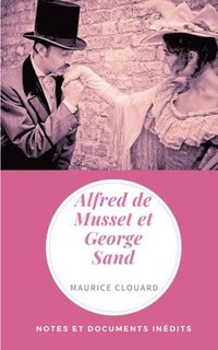 bokomslag Alfred de Musset et George Sand