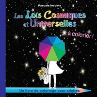 bokomslag Les Lois Cosmiques et Universelles  colorier