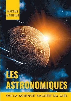 les Astronomiques ou la Science sacree du Ciel 1