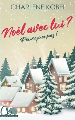 Charlene Kobel - Noël avec lui ? Pourquoi pas !, Häftad