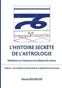bokomslag L'Histoire secrte de l'astrologie (Tome 3)