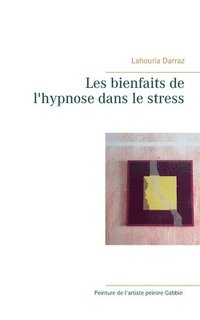 bokomslag Les bienfaits de l'hypnose dans le stress