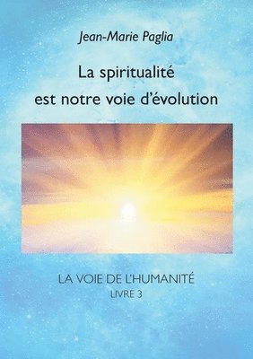 bokomslag La spiritualit est notre voie d'volution