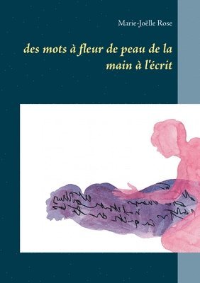 bokomslag des mots à fleur de peau de la main à l'écrit