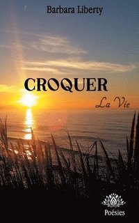 bokomslag Croquer la vie