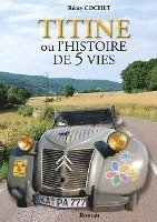 Titine ou l'histoire de 5 vies 1