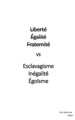 Libert galit Fraternit vs Esclavagisme Ingalit Egosme 1