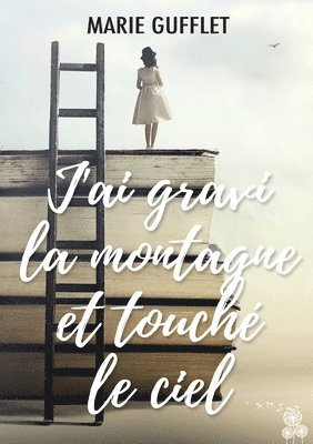 J'ai gravi la montagne et touché le ciel