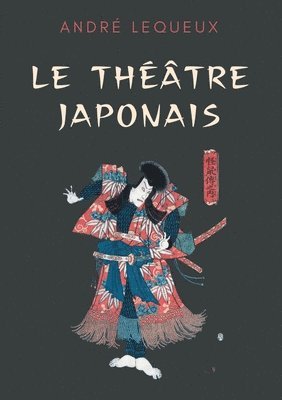 bokomslag Le thtre japonais