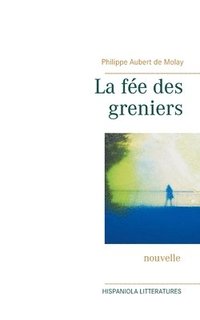 bokomslag La fee des greniers