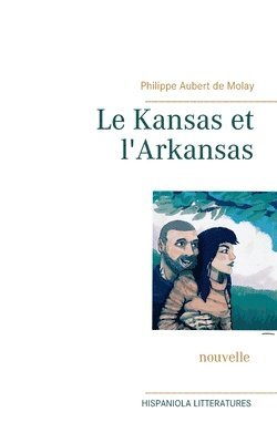 Philippe Aubert de Molay - Kansas et l'Arkansas, Häftad