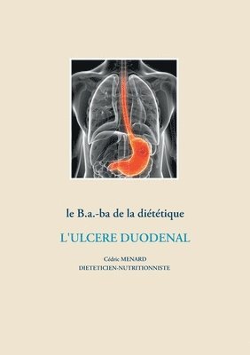 bokomslag Le b.a.-ba de la dittique pour l'ulcre duodnal