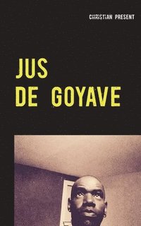 bokomslag Jus de goyave