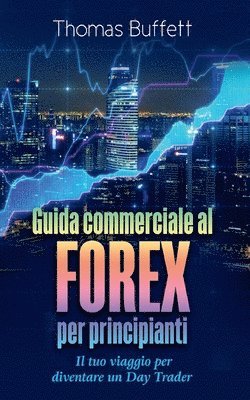 bokomslag Guida commerciale al FOREX per principianti