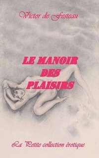 bokomslag Le Manoir des plaisirs