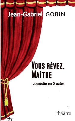 Vous Rêvez, Maître