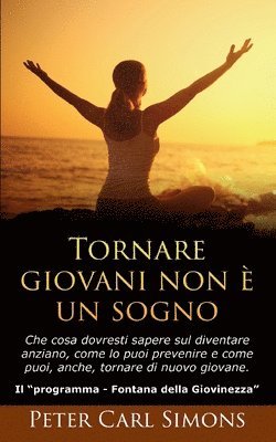 Peter Carl Simons - Tornare giovani non è un sogno, Häftad