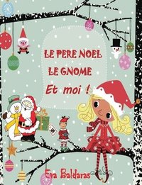 bokomslag Le Pere Noel Le Gnome Et Moi