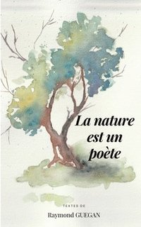 bokomslag La nature est un poete