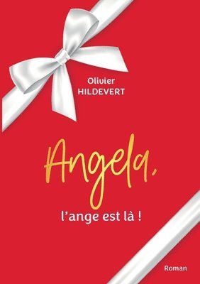 bokomslag Angela, l'ange est là !