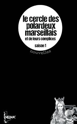 Le Cercle des Polardeux marseillais 1