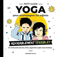 bokomslag petit guide yoga et ses cartes pour accompagner les enfants adorablement "terribles"