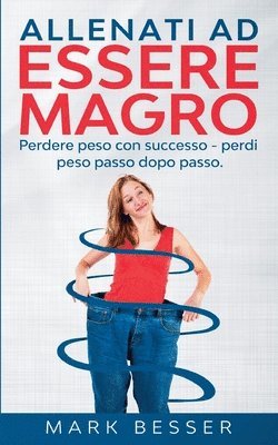 Mark Besser - Allenati ad essere magro, Häftad