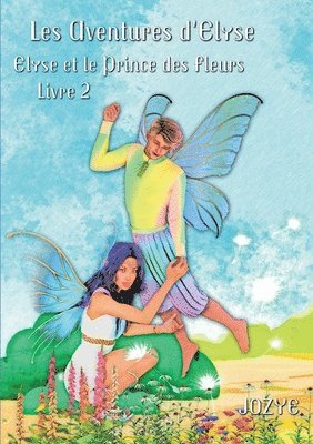 Elyse et le Prince des Fleurs 1