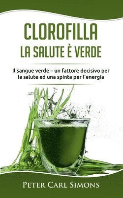 Peter Carl Simons - Clorofilla - La Salute è Verde, Häftad
