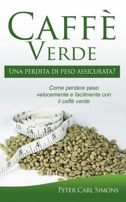 bokomslag Caff Verde - Una perdita di peso assicurata?