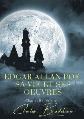 Charles Baudelaire - Edgar Poe, sa vie et ses oeuvres, Häftad