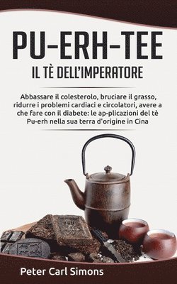 Peter Carl Simons - Pu-Erh-Tee - il tè dell'imperatore, Häftad