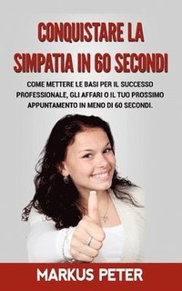 bokomslag Conquistare la Simpatia in 60 Secondi