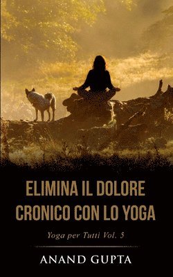 bokomslag Elimina il Dolore Cronico con lo Yoga