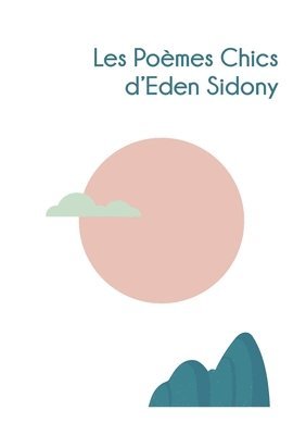 Les Poemes Chics d'Eden Sidony 1